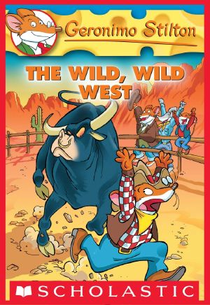[Geronimo Stilton 21] • Geronimo Stilton #21 · The Wild, Wild West